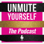 Nancy Medoff - Unmute Yourself - The Podcast